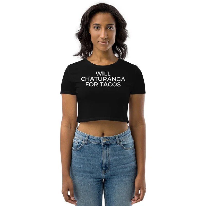 Women's Occasion Wear Clothes Will Chaturange for Tacos - Organic Crop Top